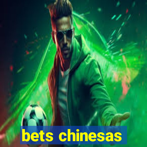 bets chinesas